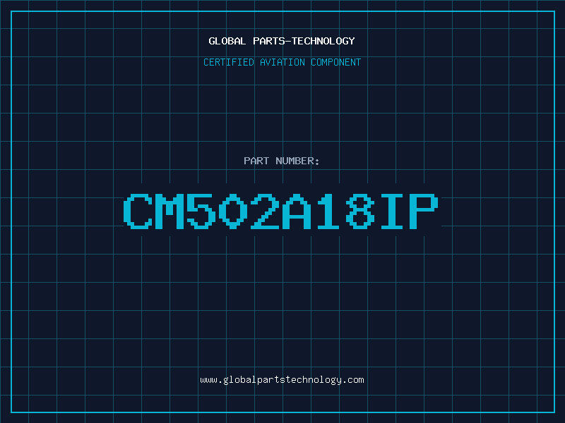 Aviation Part CM502A18IP