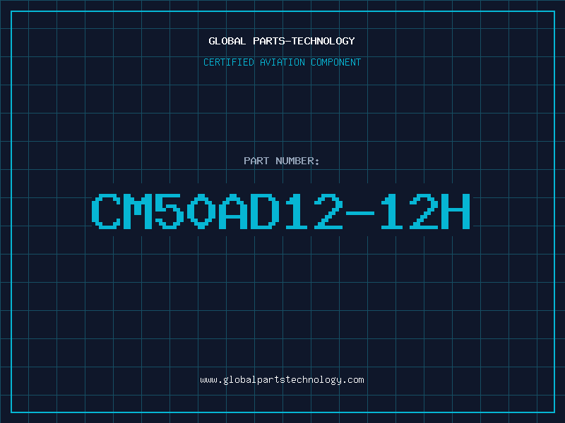 Aviation Part CM50AD12-12H