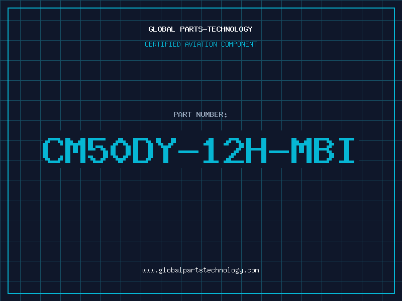 Aviation Part CM50DY-12H-MBI
