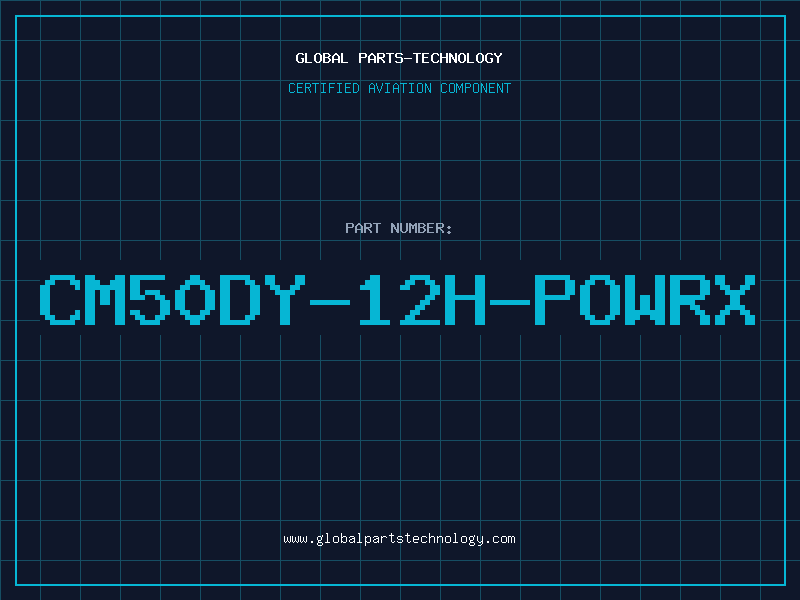 Aviation Part CM50DY-12H-POWRX