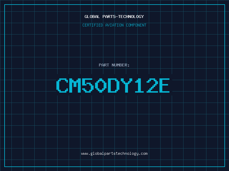 Aviation Part CM50DY12E