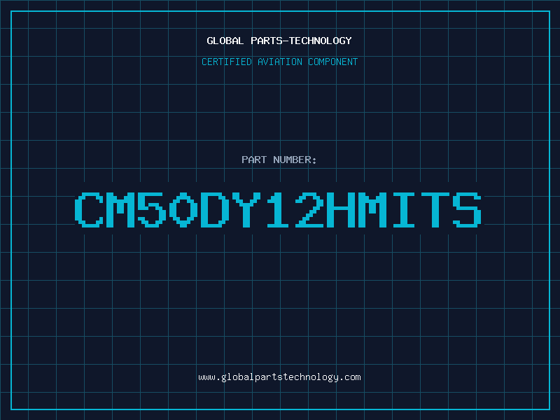 Aviation Part CM50DY12HMITS