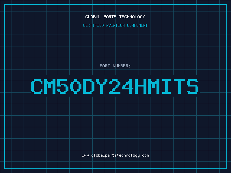 Aviation Part CM50DY24HMITS
