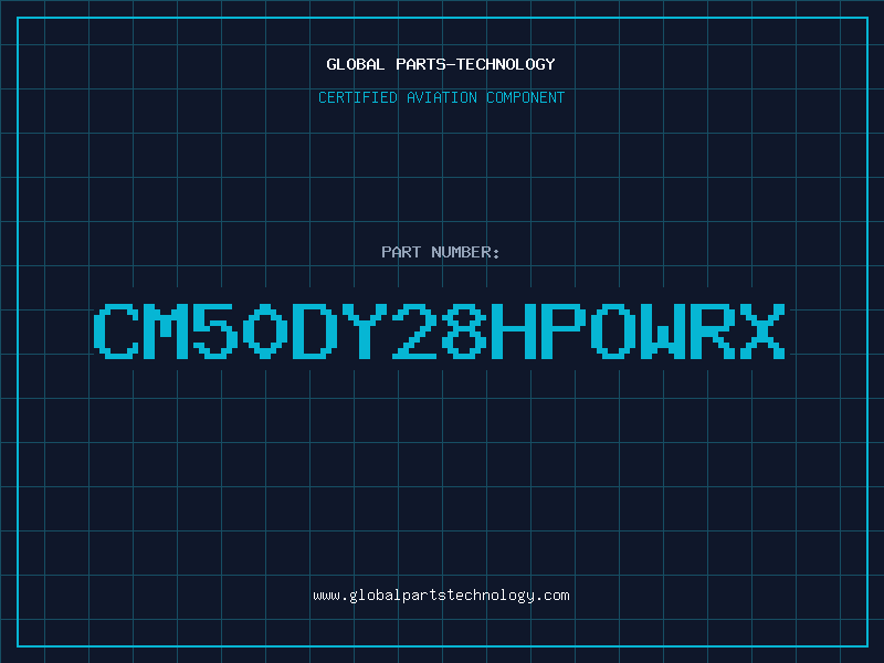 Aviation Part CM50DY28HPOWRX