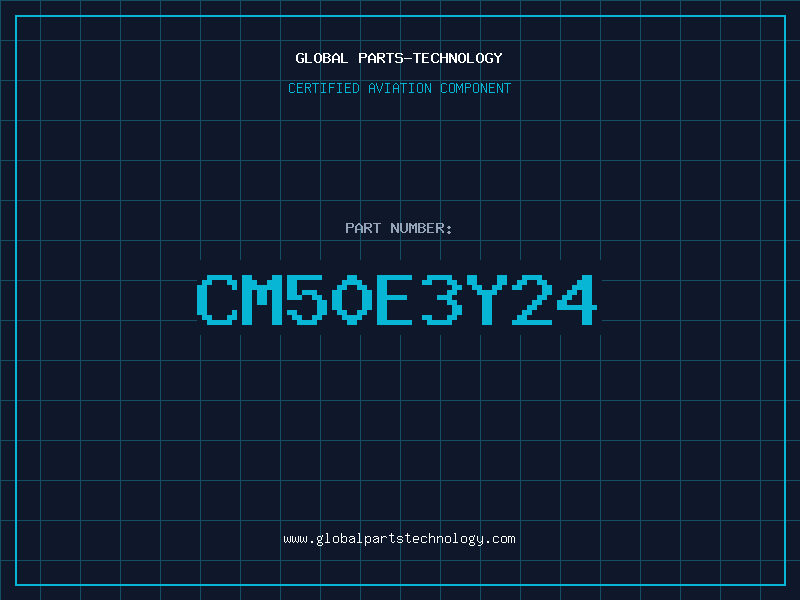 Aviation Part CM50E3Y24