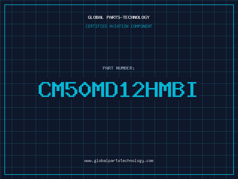 Aviation Part CM50MD12HMBI