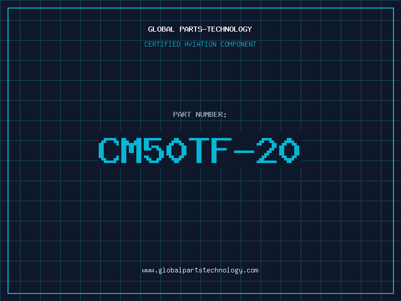 Aviation Part CM50TF-20