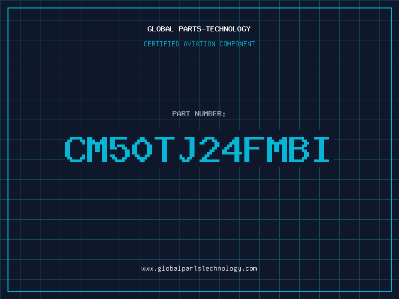 Aviation Part CM50TJ24FMBI