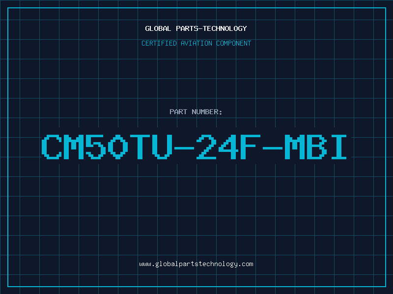 Aviation Part CM50TU-24F-MBI