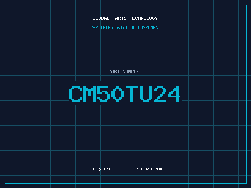 Aviation Part CM50TU24