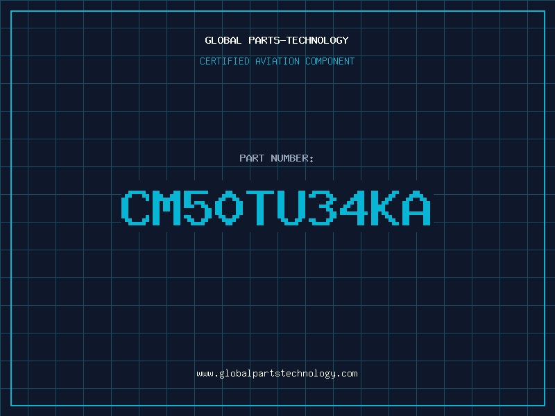Aviation Part CM50TU34KA
