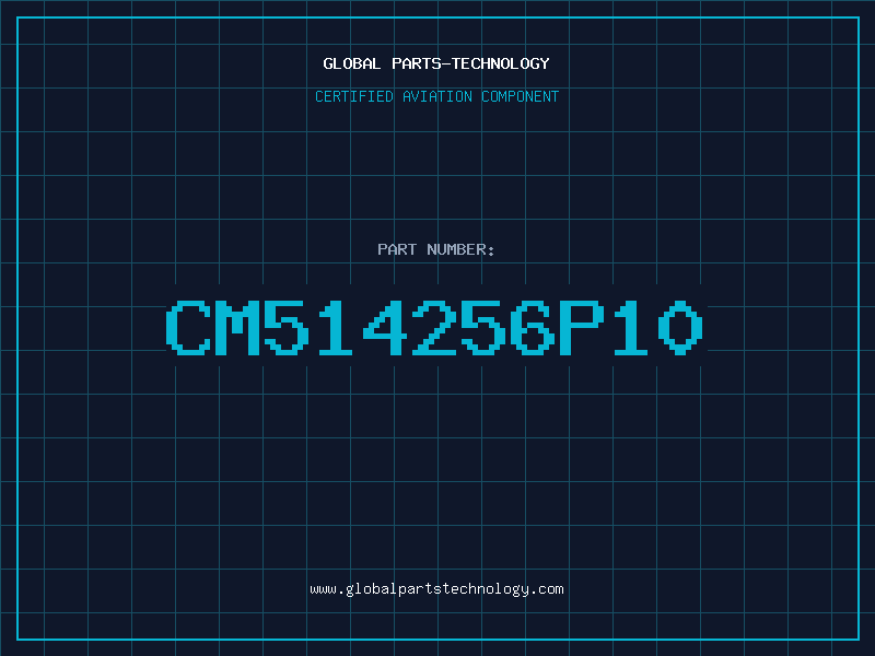 Aviation Part CM514256P10
