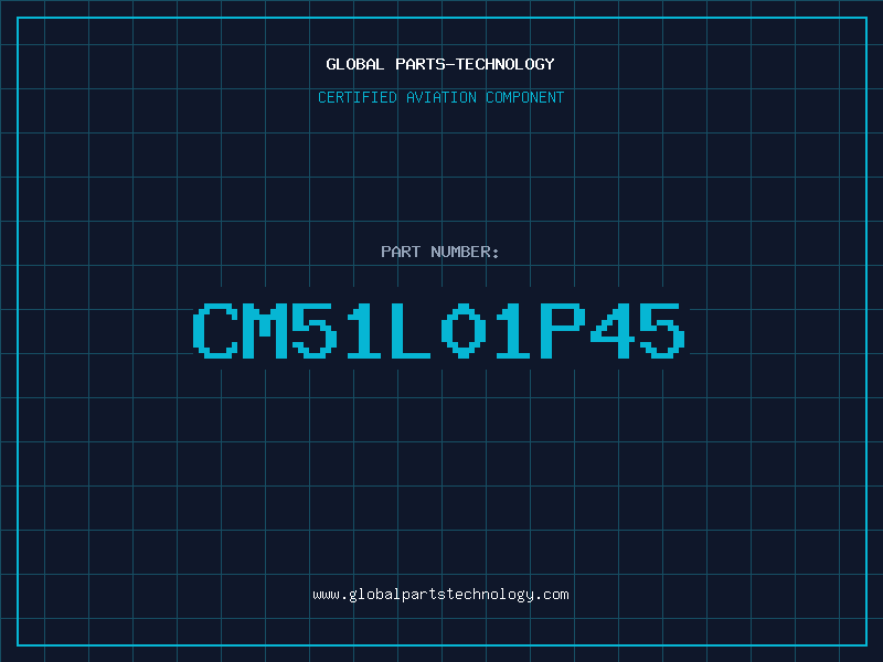 Aviation Part CM51L01P45