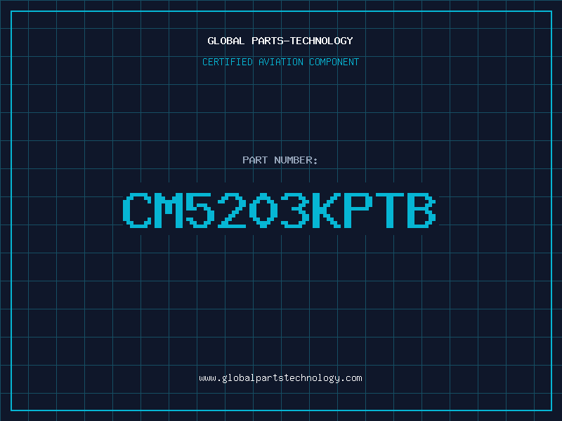 Aviation Part CM5203KPTB
