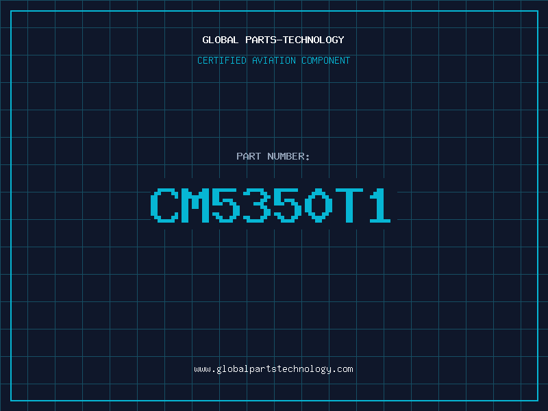 Aviation Part CM5350T1
