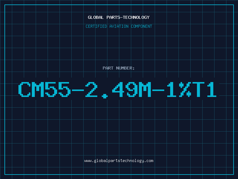 Aviation Part CM55-2.49M-1%T1