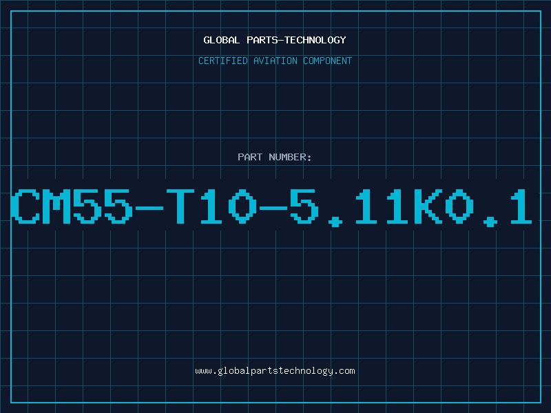 Aviation Part CM55-T10-5.11K0.1