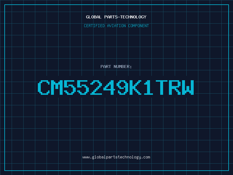 Aviation Part CM55249K1TRW