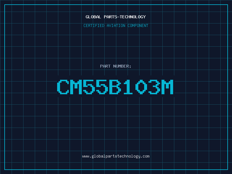 Aviation Part CM55B103M