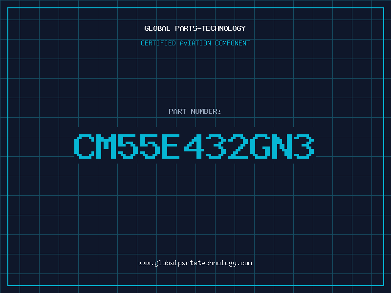Aviation Part CM55E432GN3