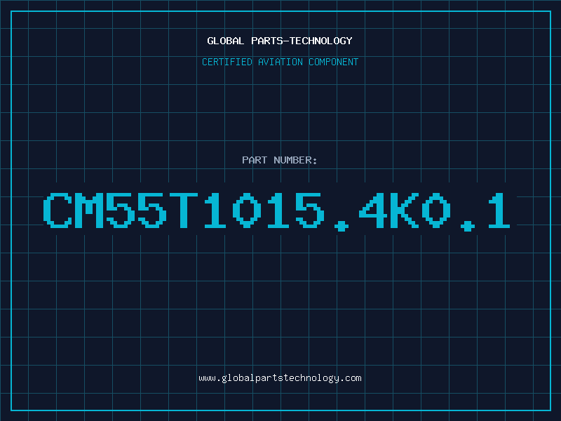 Aviation Part CM55T1015.4K0.1