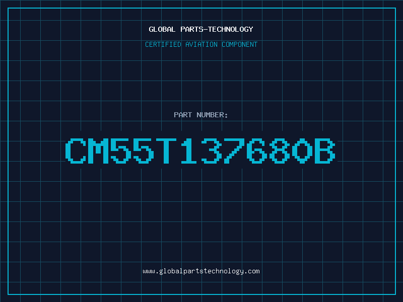 Aviation Part CM55T137680B