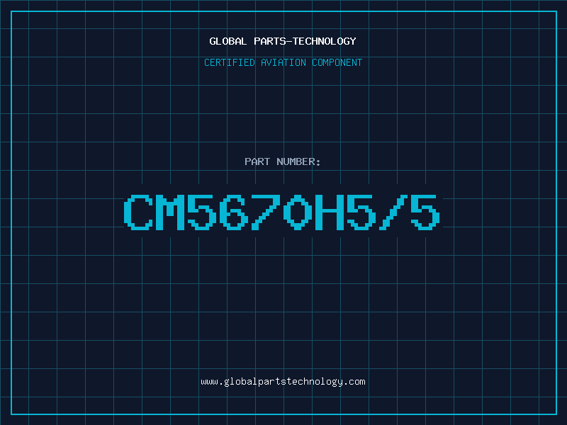 Aviation Part CM5670H5/5