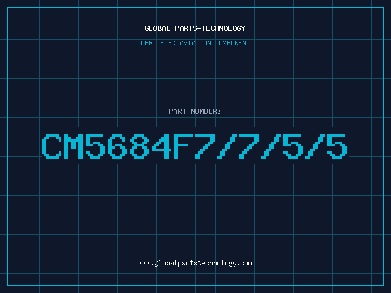 Aviation Part CM5684F7/7/5/5