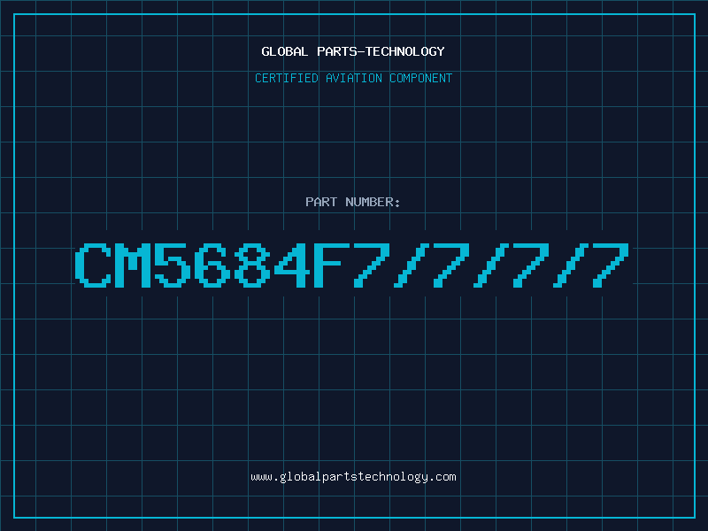 Aviation Part CM5684F7/7/7/7