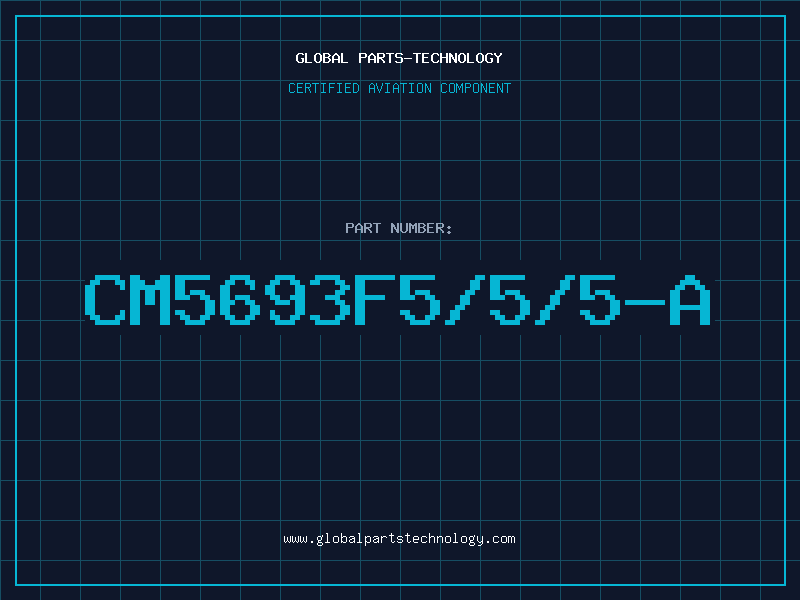 Aviation Part CM5693F5/5/5-A