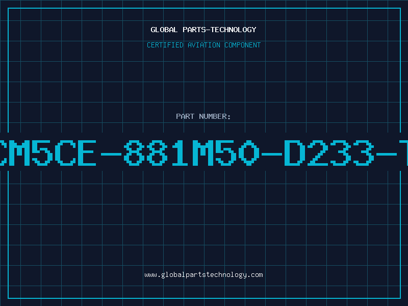 Aviation Part CM5CE-881M50-D233-T