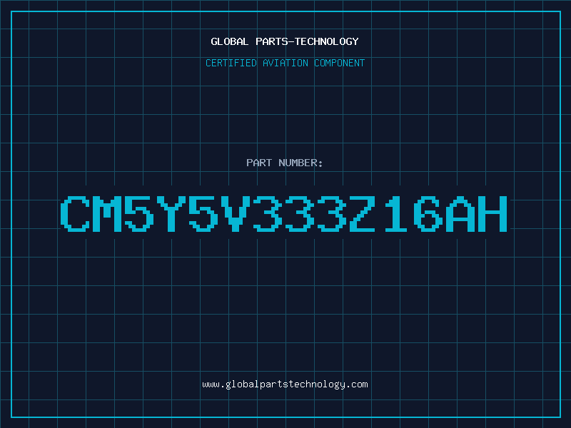 Aviation Part CM5Y5V333Z16AH