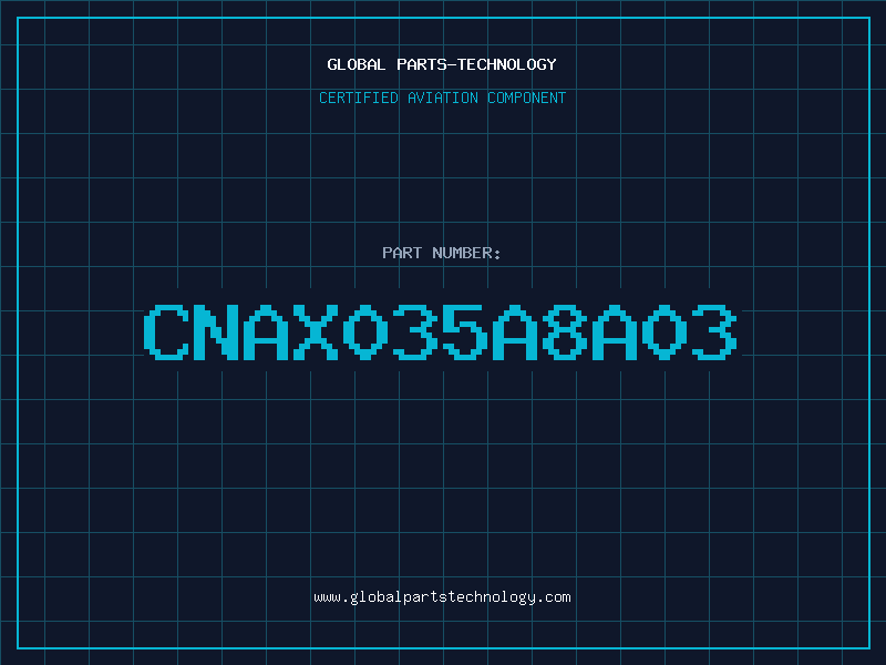 Aviation Part CNAX035A8A03
