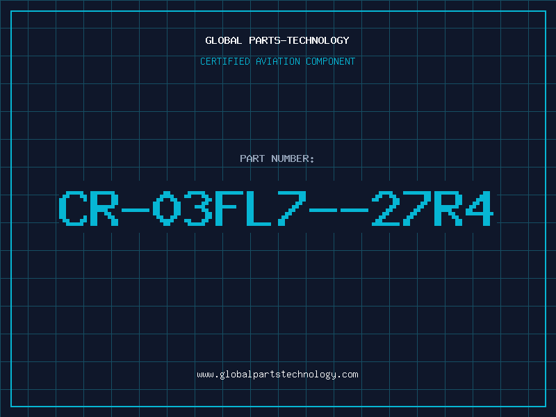 Aviation Part CR-03FL7--27R4