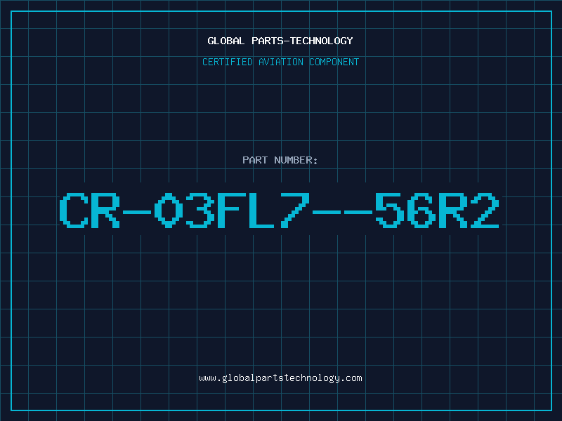Aviation Part CR-03FL7--56R2