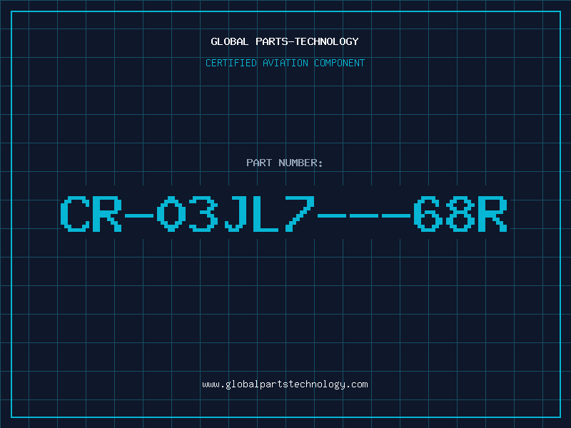 Aviation Part CR-03JL7---68R