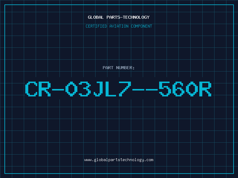 Aviation Part CR-03JL7--560R