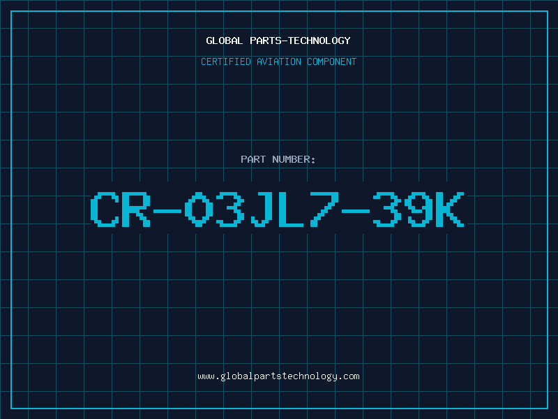 Aviation Part CR-03JL7-39K