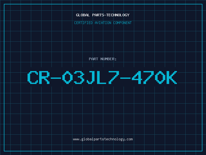 Aviation Part CR-03JL7-470K