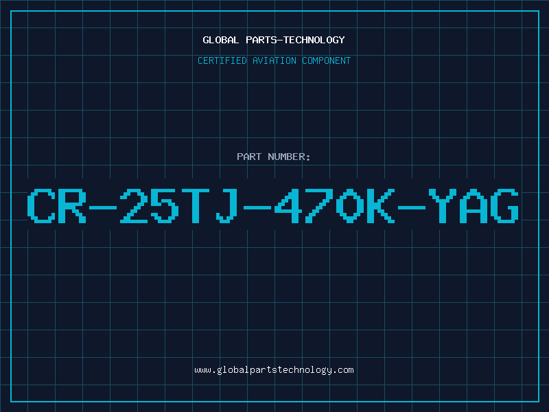 Aviation Part CR-25TJ-470K-YAG