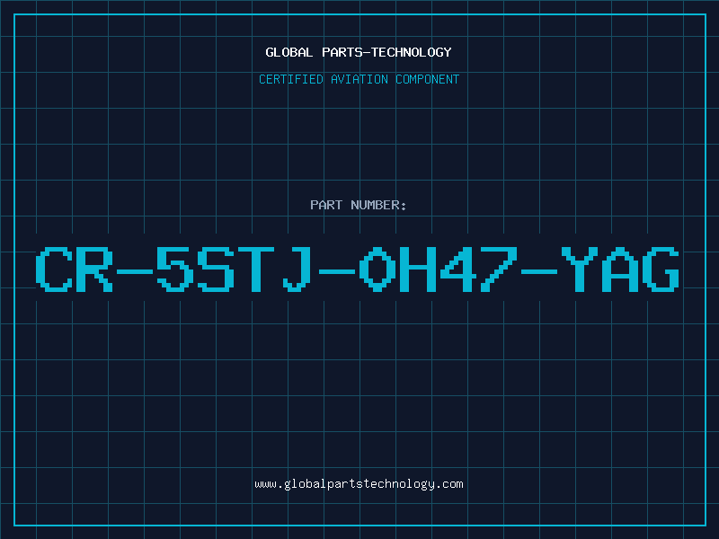 Aviation Part CR-5STJ-0H47-YAG