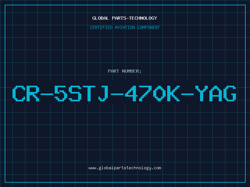 Aviation Part CR-5STJ-470K-YAG