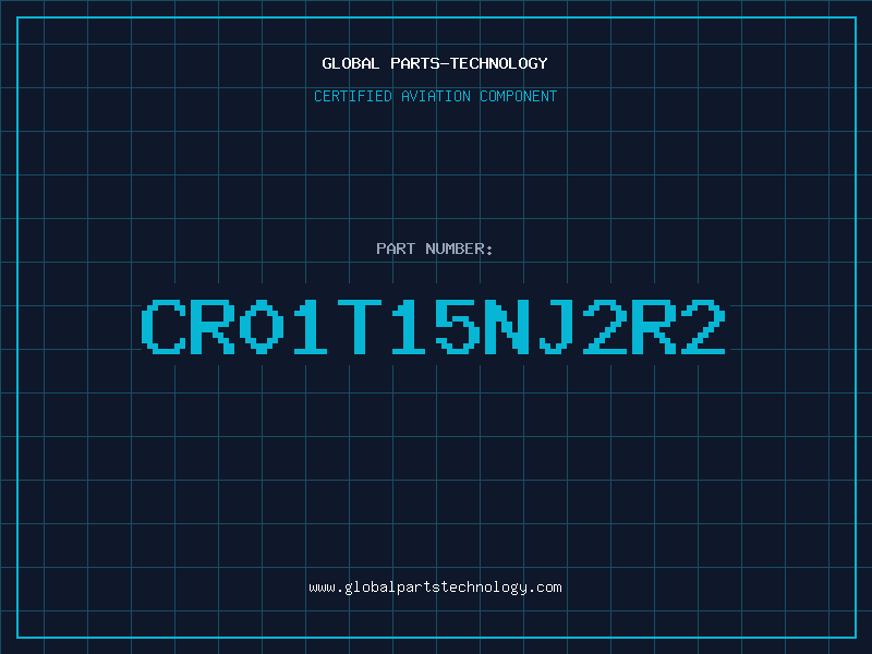 Aviation Part CR01T15NJ2R2