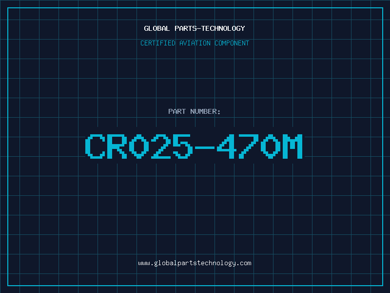 Aviation Part CR025-470M