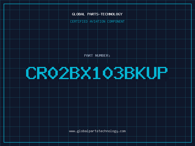 Aviation Part CR02BX103BKUP