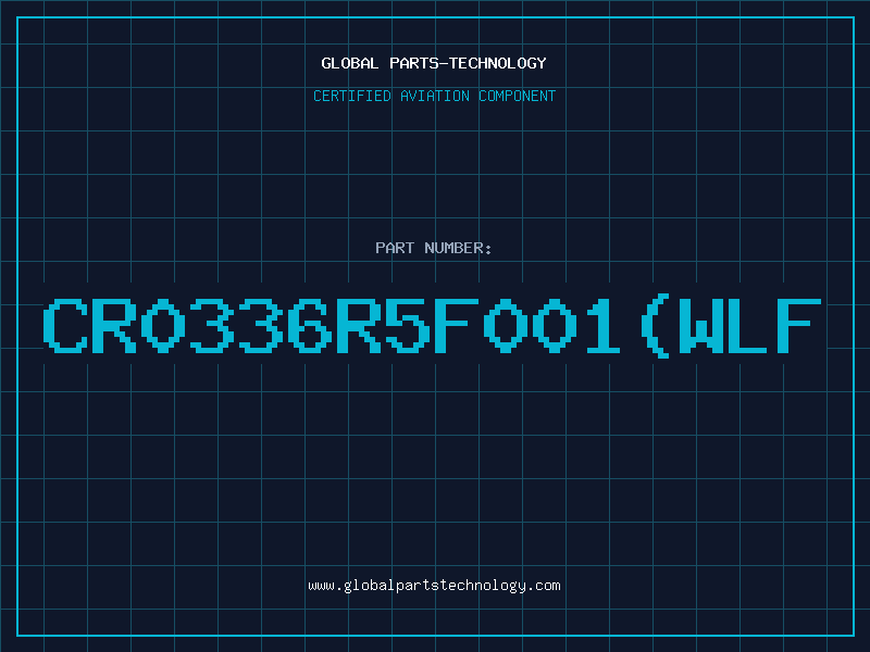 Aviation Part CR0336R5F001(WLF