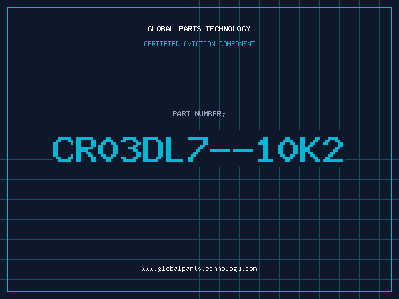 Aviation Part CR03DL7--10K2