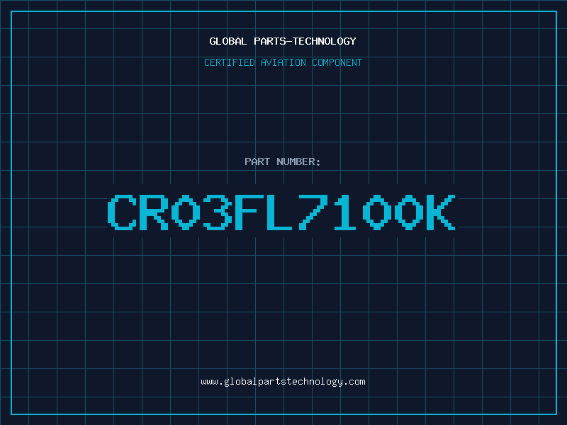 Aviation Part CR03FL7100K