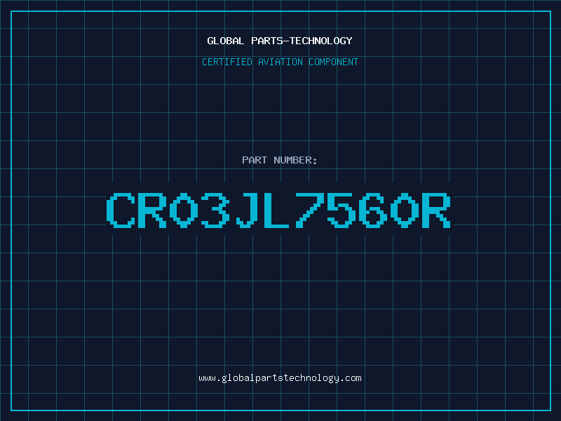 Aviation Part CR03JL7560R