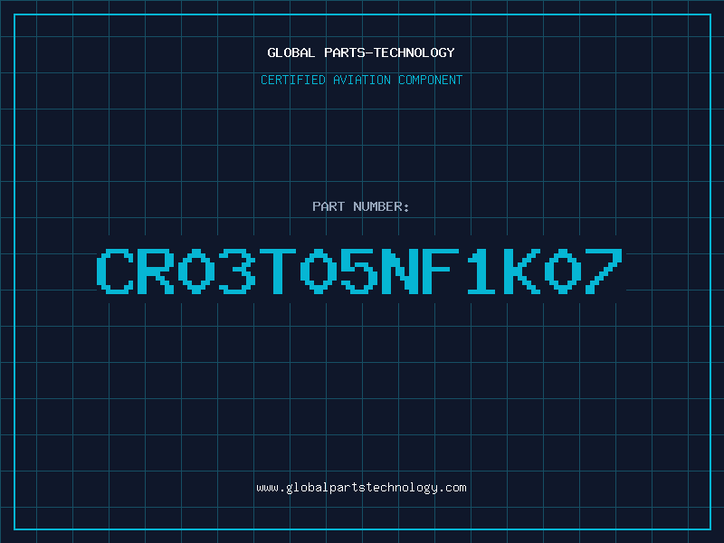 Aviation Part CR03T05NF1K07